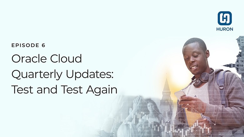 Oracle Cloud Quarterly Updates: Test and Test Again