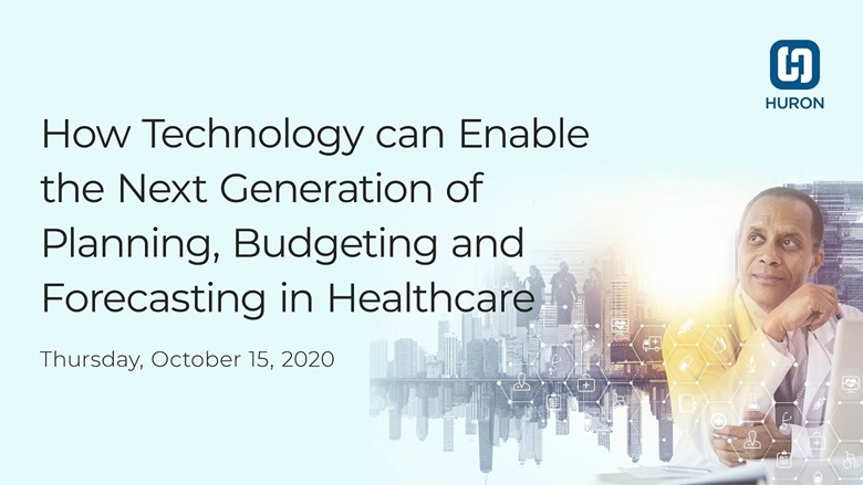How Technology can Enable the Next Generation of Planning, Budgeting and Forecasting in Healthcare