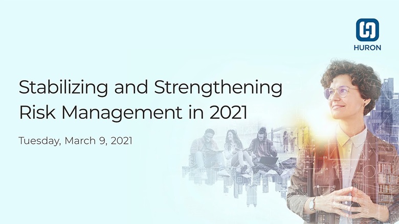 Stabilizing and Strengthening Risk Management in 2021