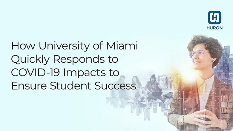How University of Miami Quickly Responds to COVID-19 Impacts to Ensure Student Success
